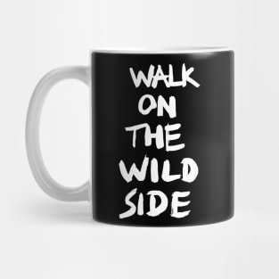 walk on the wild side Mug